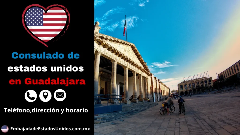 Imagen promocional del Consulado de Estados Unidos en Guadalajara, México. En el lado izquierdo, un fondo negro con un corazón decorado con la bandera de Estados Unidos y el texto: "Consulado de Estados Unidos en Guadalajara". Debajo, íconos de teléfono, ubicación y correo electrónico con la indicación de teléfono, dirección y horario. En el extremo inferior izquierdo, el dominio "EmbajadadeEstadosUnidos.com.mx". En el lado derecho, una fotografía de un edificio histórico con columnas, probablemente un punto céntrico de Guadalajara, bajo un cielo despejado al atardecer. Palabras clave: embajada, consulado, estados unidos, guadalajara, mexico, jalisco, telefono, direccion, ubicacion, correo electronico, horario.